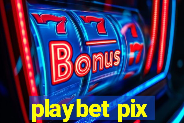 playbet pix
